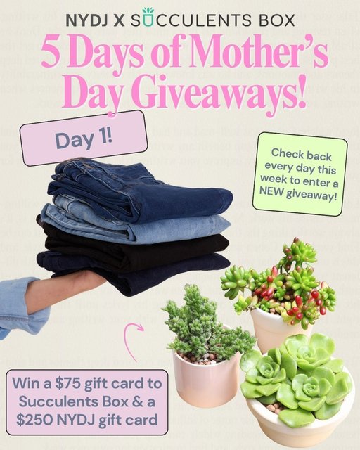 • GIVEAWAY CLOSED •
Day 1 of our 5 Days of Mother’s Day Giveaways is here! We’ve partnered with Succulents Box to give today's winner a $75 gift card to Succulents Box and a $250 NYDJ gift card, a total value of $325! 

All you have to do to enter is follow both @nydj and @thesucculentsbox and tag a friend on this post. The more tags, the more entries!

Hurry! This giveaway ends tonight at 11:59pm ET. Winner will be selected randomly 5/7 and notified by DM.
.
.
.
.
#nydj #succulentsbox #MothersDayGiveaway #5DaysOfGifts #CelebrateMom #fitiseverything #giveaway